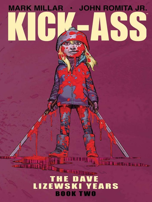 Title details for Kick-Ass (2008): The Dave Lizewski Years, Book 2 by Mark Millar - Available